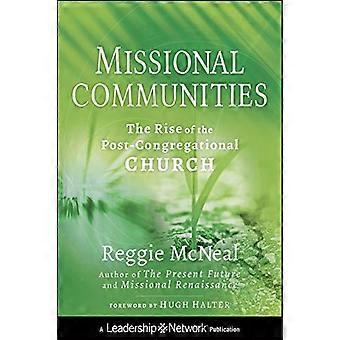Missional Communities The Rise of the Post Congregational Church
