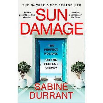 Sun Damage The most suspenseful crime thriller of 2023 from the Sunday Times bestselling author of Lie With Me perfect poolside reading The Guardia