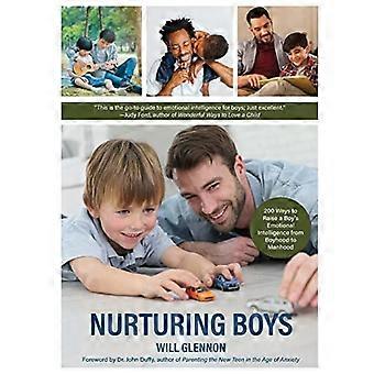 Nurturing Boys 200 Ways to Raise a Boys Emotional Intelligence from Boyhood to Manhood (Communication Emotions & Feelings)