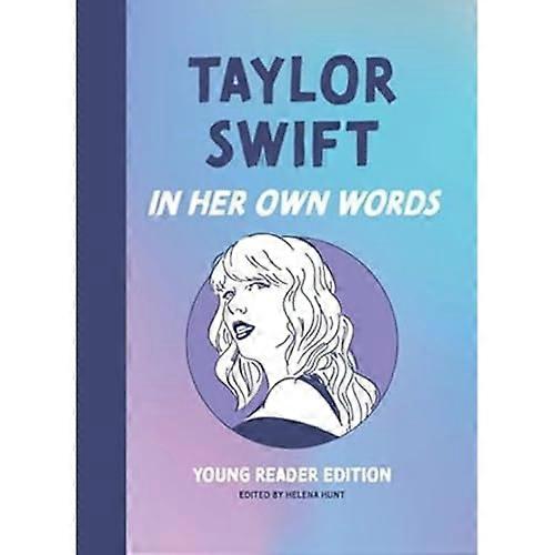 Taylor Swift: In Her Own Words