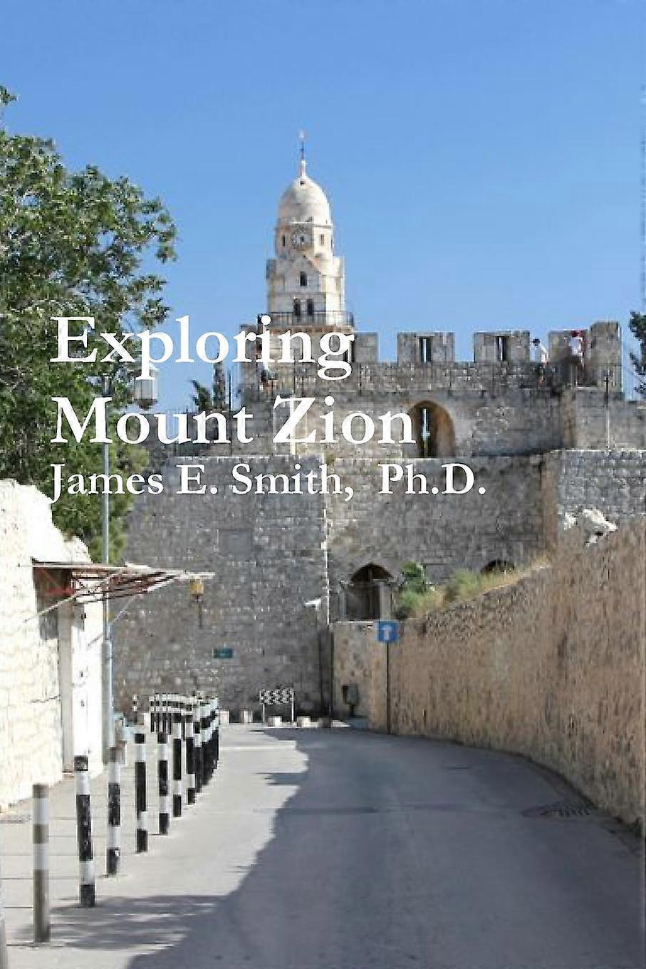 Explorando o Monte Sião - James E. Smith Ph. D - Livro em brochura - em inglês