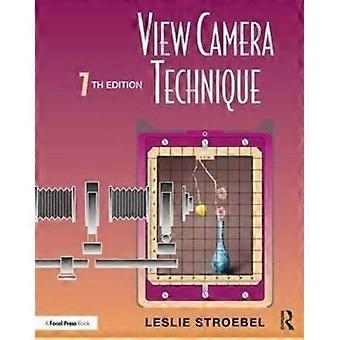 View Camera Technique - Leslie Stroebel
