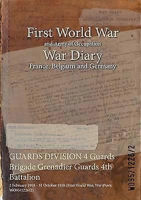 GUARDS DIVISION 4 Guards Brigade Grenadier Guards 4th Battalion