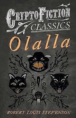 Olalla (Cryptofiction Classics - Weird Tales of Strange Creatures)