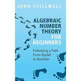 Teoria Algébrica dos Números para Iniciantes - John Stillwell