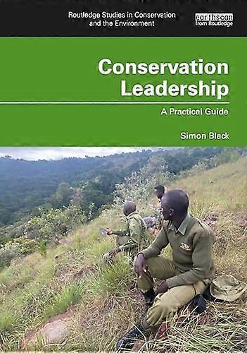 Conservation Leadership: A Practical Guide