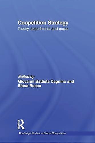 Coopetition Strategy: Theory experiments and cases