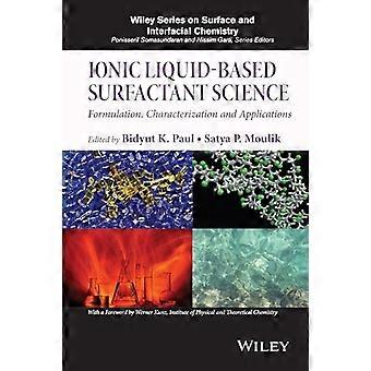 Ionic Liquid Based Surfactant Science Formulation Characterization and Applications