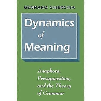 Meningsdynamikk : Anaphora, Presupposition og grammatikkteorien