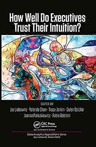 How Well Do Executives Trust Their Intuition (Data Analytics Applications)