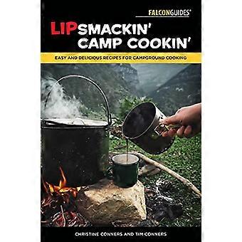 Lipsmackin' Camp Cookin': Easy and Delicious Recipes for Campground Cooking