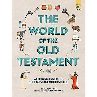 Uteliaan lasten opas Vanhan testamentin maailmaan: aseet, jumalat ja kuninkaat (Curious Kids Guide)
