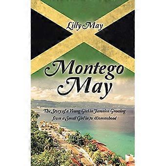 Montego May: La historia de una niña en Jamaica que pasó de ser una niña pequeña a convertirse en mujer