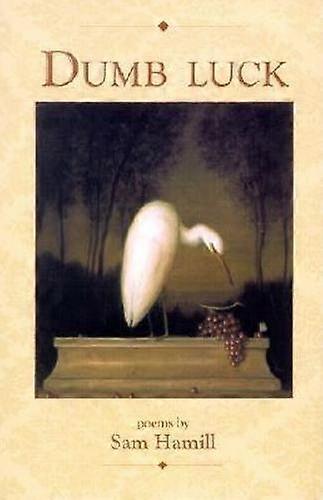 Dumb Luck (American Poets Continuum)