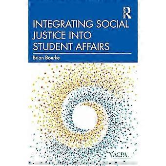Integrating Social Justice Into Student Affairs - Brian Bourke