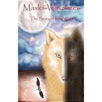 Maxkii-Wiixcheew: (Punainen susi)