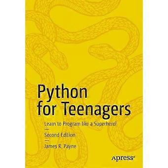 Python For Teenagers Learn To Program Like A Superhero - James R. Payne - Paperback - en Book