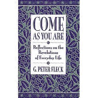 Come as you are reflections on the revelations of everyday life