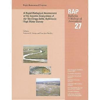 A Rapid Biological Assessment of the Aquatic Ecosystems of the Okavango Delta, Botswana: High Water Survey: RAP 27