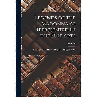 Legends of the madonna as represented in the fine arts forming the third series of sacred and legendary art