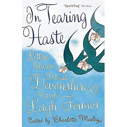 In Tearing Haste: Letters Between Deborah Devonshire and Patrick Leigh Fermor