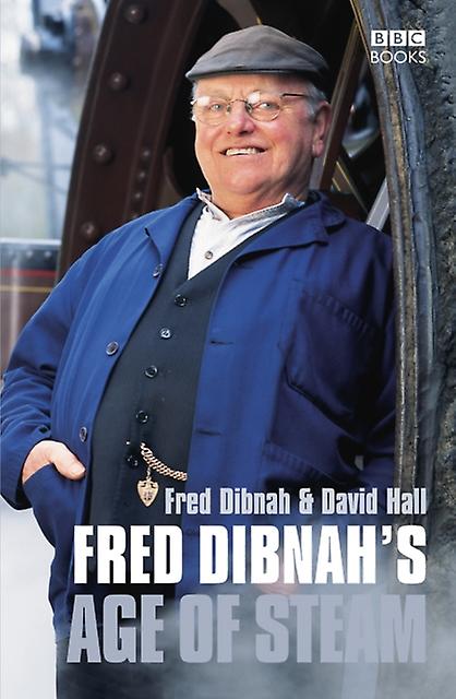 Fred Dibnahs Age Of Steam by Fred Dibnah Paperback Book
