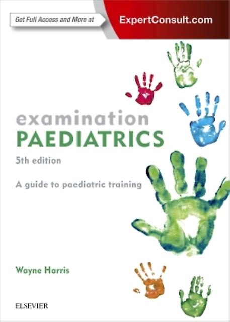Examination Paediatrics - Harris, Wayne - Paediatric medicine - Elsevier Australia - Paperback