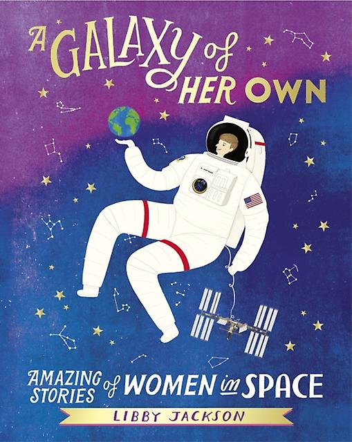 A Galaxy Of Her Own by Libby Jackson Hardback Book
