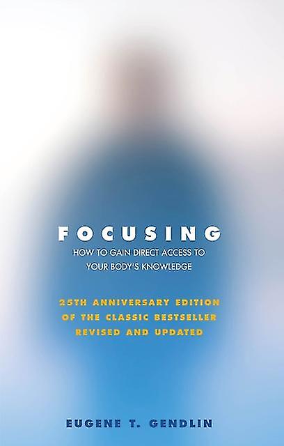 Focusing by Eugene T Gendlin Paperback Book