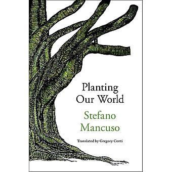 Planting Our World - Gregory Conti