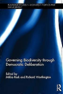 Governing Biodiversity through Democratic Deliberation