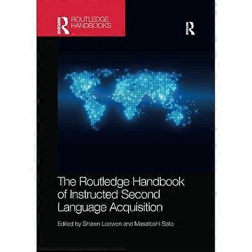 The Routledge Handbook of Instructed Second Language Acquisition (Routledge Handbooks in Applied Linguistics)