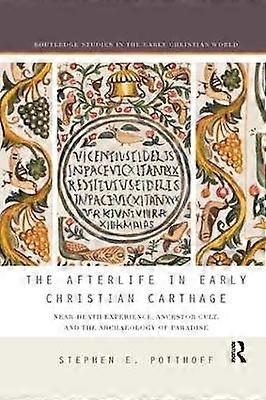 The Afterlife in Early Christian Carthage