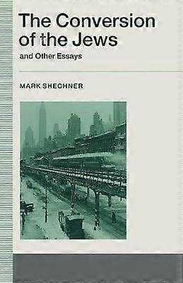 The Conversion of the Jews and Other Essays