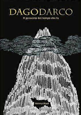 Dagodarco - Il Présente Del Tempo Che Fu