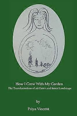 How I Grew with My Garden