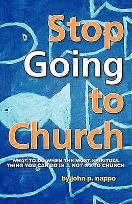 Stop Going to Church