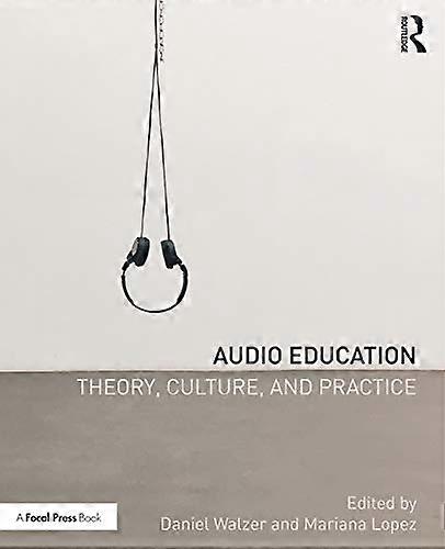 Audio Education: Theory Culture and Practice