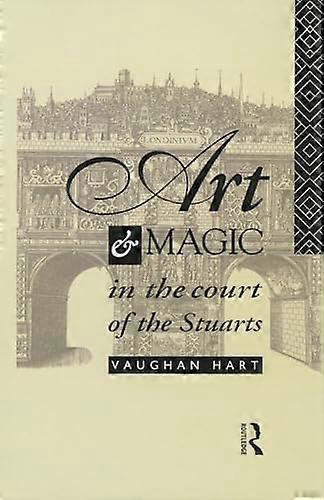 Art and Magic in the Court of the Stuarts