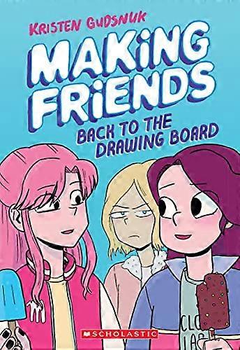 Making Friends Back to the Drawing Board