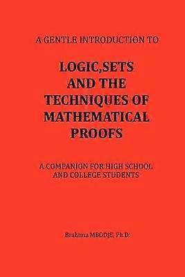 Logic Sets and the Techniques of Mathematical Proofs