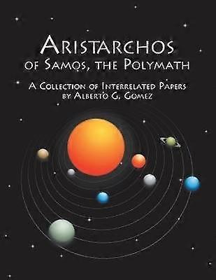 Aristarchos of Samos the Polymath
