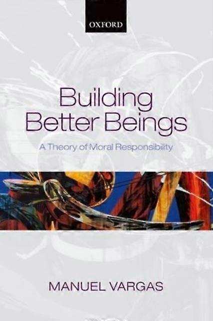 Building Better Beings by Manuel University of San Francisco Vargas Paperback