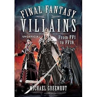 Final Fantasy Villains : de Ff1 à Ff16