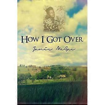 How I Got Over Volume 1