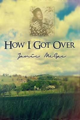 How I Got Over Volume 1