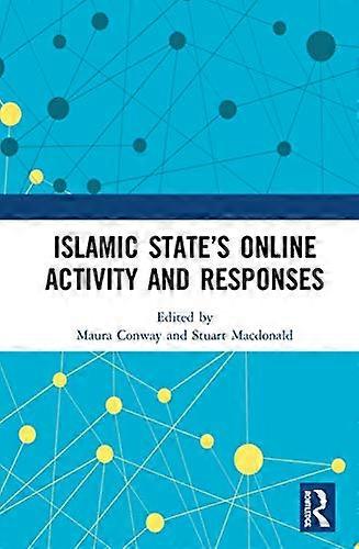 Islamic States Online Activity and Responses