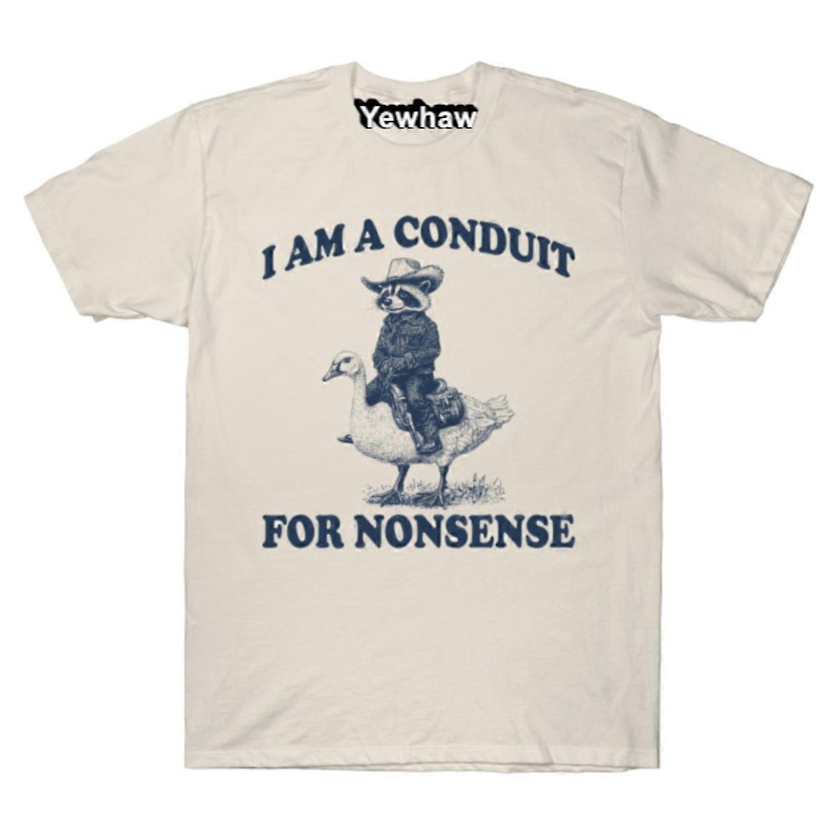 Tričko I Am A Conduit For Nonsense