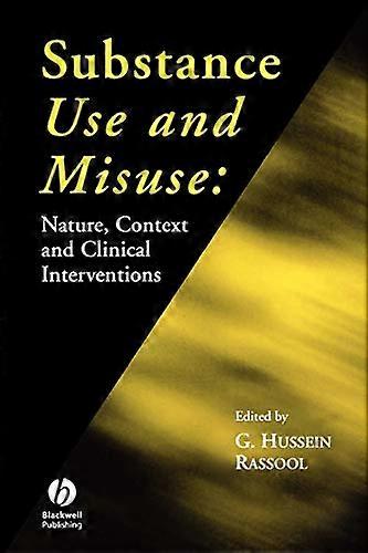 Substance Use and Misuse: Nature Context and Clinical Interventions