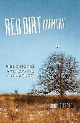 Red Dirt Country - Field Notes and Essays on Nature